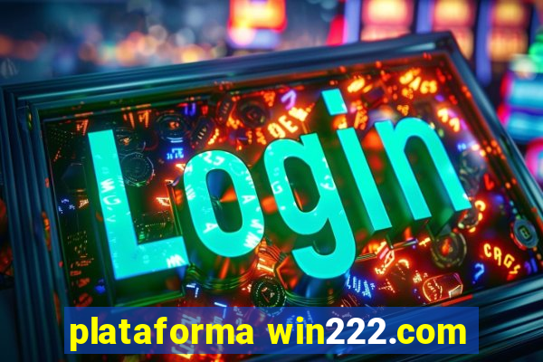 plataforma win222.com